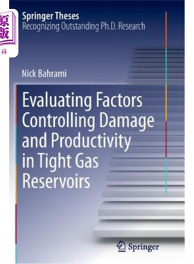 海外直订Evaluating Factors Controlling Damage and Productivity in Tight Gas Reservoirs 致密气藏伤害与产能控制因素评价