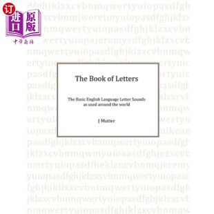海外直订The Book of Letters: The Basic English Letter Sounds as Used Around the World 书信书:世界各地使用的基本英语