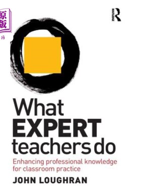 海外直订What Expert Teachers Do: Enhancing Professional Knowledge for Classroom Practice 教师专家做什么：增强课堂实