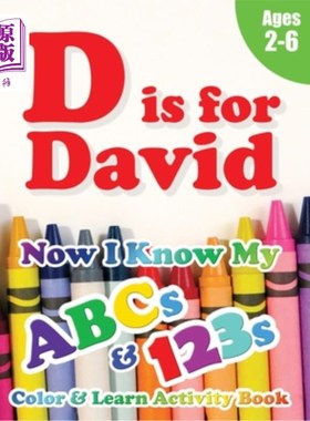海外直订D is for David: Now I Know My ABCs and 123s Coloring & Activity Book with Writin D是大卫:现在我知道我的abc