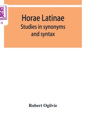 海外直订Horae Latinae: studies in synonyms and syntax 拉丁时间：同义词与句法研究