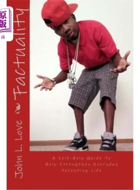 海外直订Factuality: A Self-Help Guide To Help Strengthen Everyday Parenting Life 真实性：帮助加强日常育儿生活的自助