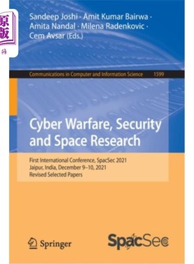 海外直订Cyber Warfare, Security and Space Research: First International Conference, Spac 战争、安全和空间研究: