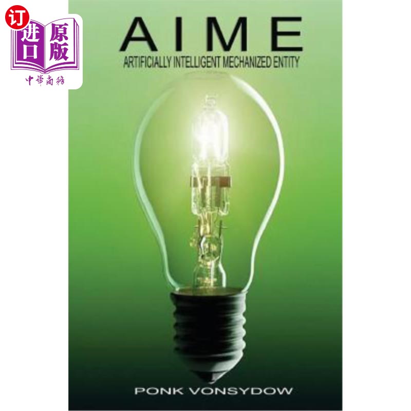 海外直订Aime: Artificially Intelligent Mechanized Entity 人工智能机械化实体