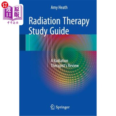 海外直订医药图书Radiation Therapy Study Guide: A Radiation Therapist's Review 放射治疗研究指南：放射治疗师综述