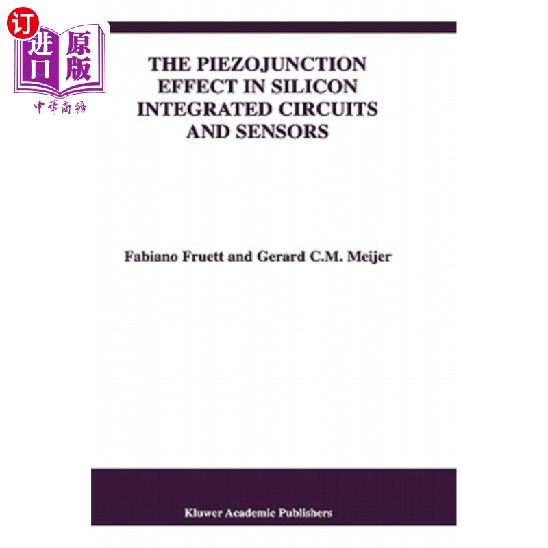 海外直订The Piezojunction Effect in Silicon Integrated Circuits and Sensors 硅集成电路和传感器中的压电结效应