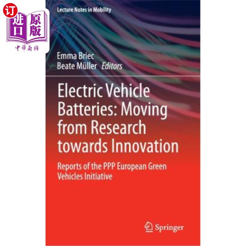 海外直订Electric Vehicle Batteries: Moving from Research Towards Innovation: Reports of  电动汽车电池：从研究走向创