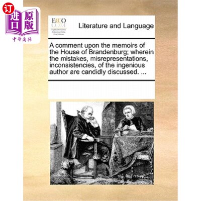 海外直订A Comment Upon the Memoirs of the House of Brandenburg; Wherein the Mistakes, Mi 《勃兰登堡王室回忆录》评析