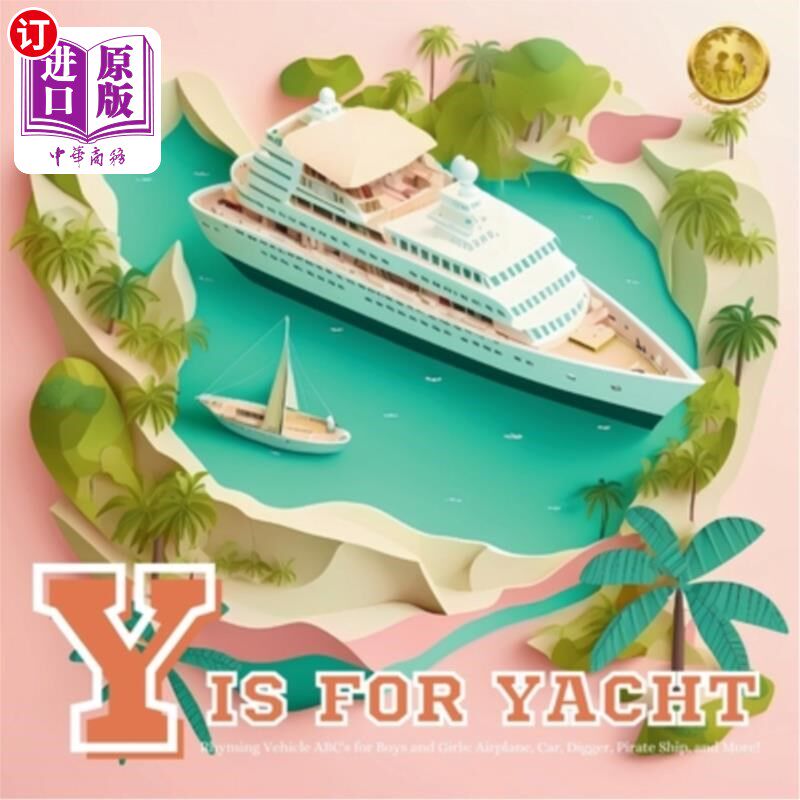 海外直订Y is for Yacht (Vehicle ABC's for Boys and Girls: Airplane, Car, Digger, Pirate  Y是游艇（男孩和女孩的交通