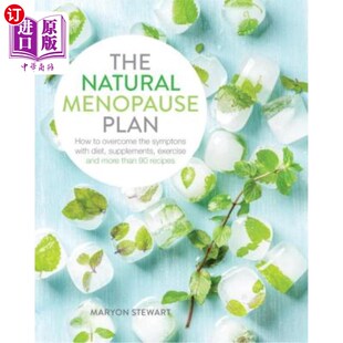 海外直订医药图书The Natural Menopause Plan: Overcome the Symptoms with Diet, Supplements, Exerci 自然更年期计划:克