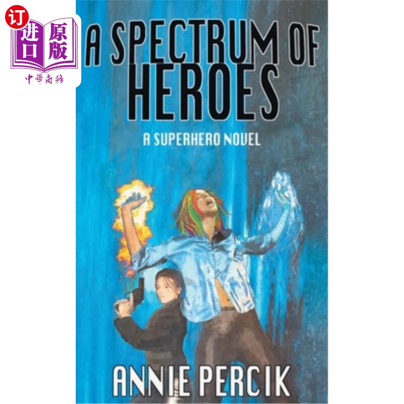 海外直订A Spectrum of Heroes: A Superhero Novel 《英雄光谱:超级英雄小说》