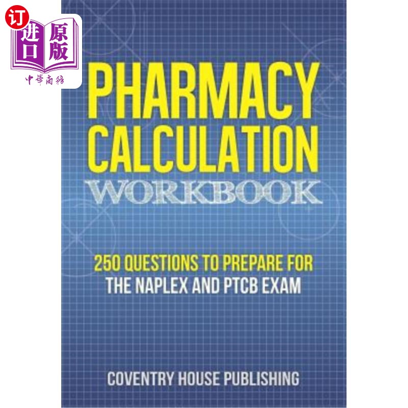 海外直订医药图书Pharmacy Calculation Workbook: 250 Questions to Prepare for the NAPLEX and PTCB  药剂师计算手册：为