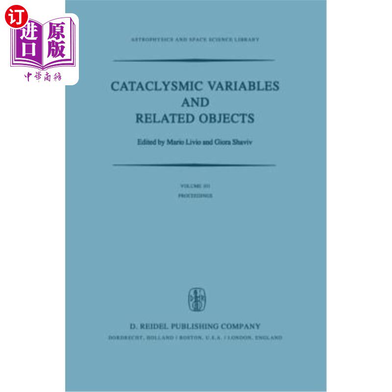 海外直订Cataclysmic Variables and Related Objects: Proceedings of the 72nd Colloquium of 大灾变变量和相关物体:在以