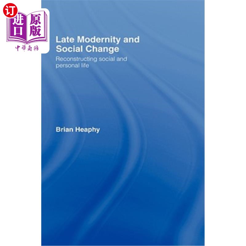 海外直订Late Modernity and Social Change: Reconstructing Social and Personal Life 晚期现代性与社会变迁:社会与个人生