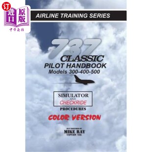 737 飞行员手册：模拟器和检查程序 Pilot and Checkride Simulator Classic Handbook 345经典 海外直订737 Procedures 345