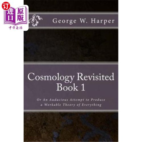 海外直订Cosmology Revisited: Or An Audacious Attempt to Produce a Workable Theory of Eve 重温宇宙学：或者大胆尝试提