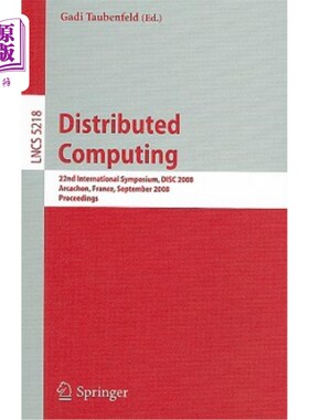 海外直订Distributed Computing: 22nd International Symposium, DISC 2008, Arcachon, France 分布式计算：第22届国际研讨