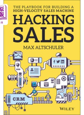 海外直订Hacking Sales: The Playbook for Building a High-Velocity Sales Machine 破解销售:构建高速销售机器的攻略