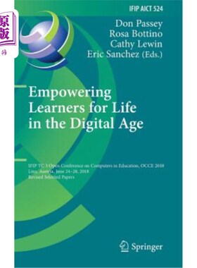 海外直订Empowering Learners for Life in the Digital Age: Ifip Tc 3 Open Conference on Co 数字时代赋予学习者生命:Ifi