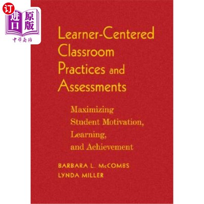 海外直订Learner-Centered Classroom Practices and Assessments: Maximizing Student Motivat 以学生为中心的课堂实践和评估：