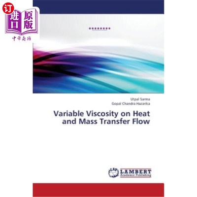 海外直订Variable Viscosity on Heat and Mass Transfer Flow 变粘度对传热传质的影响