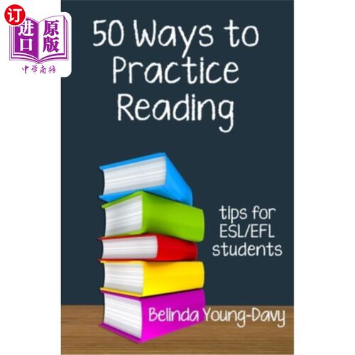 海外直订Fifty Ways to Practice Reading: Tips for ESL/EFL Students 50种练习阅读的方法:给ESL/EFL学生的建议