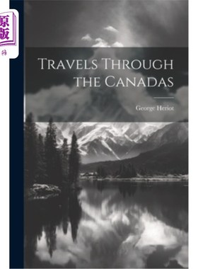 海外直订Travels Through the Canadas 穿越加拿大