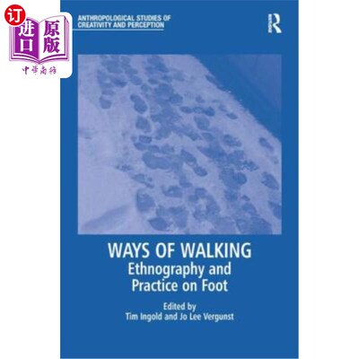 海外直订Ways of Walking: Ethnography and Practice on Foot 步行方式：民族志与步行实践
