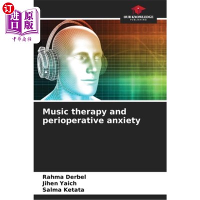 海外直订医药图书Music therapy and perioperative anxiety 音乐治疗与围手术期焦虑
