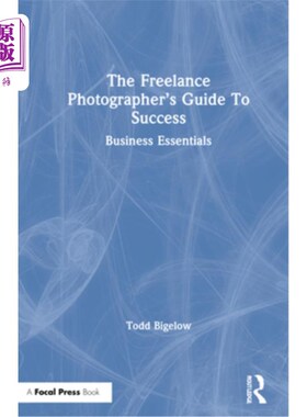 海外直订The Freelance Photographer's Guide to Success: Business Essentials 自由摄影师的成功指南:商业必需品