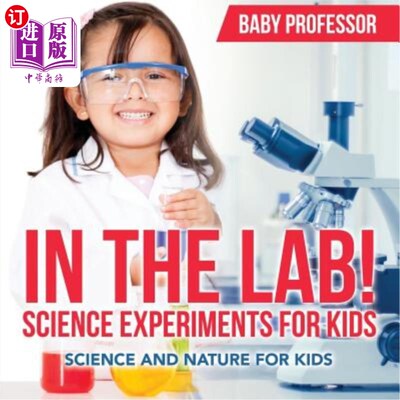 海外直订In The Lab! Science Experiments for Kids Science and Nature for Kids
