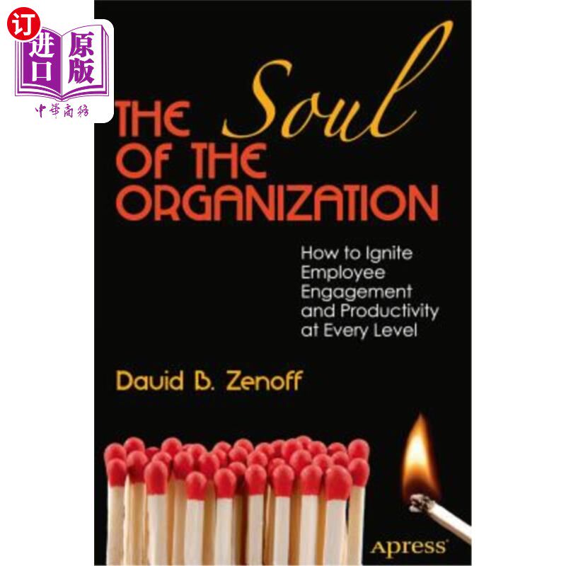 海外直订The Soul of the Organization: How to Ignite Employee Engagement and Productivity 《组织的灵魂:如何在各个层
