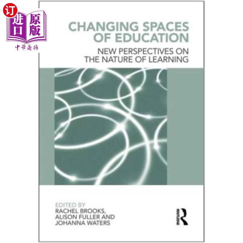 海外直订Changing Spaces of Education: New Perspectives on the Nature of Learning 改变教育空间：学习本质的新视角