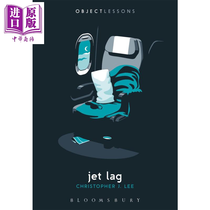 现货 Object Lessons Jet Lag英文原版实例研究时差 Bloomsbury Academic Christopher J Lee【中商原版】