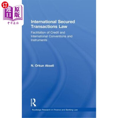 海外直订International Secured Transactions Law: Facilitation of Credit and International 国际担保交易法:信贷便利化