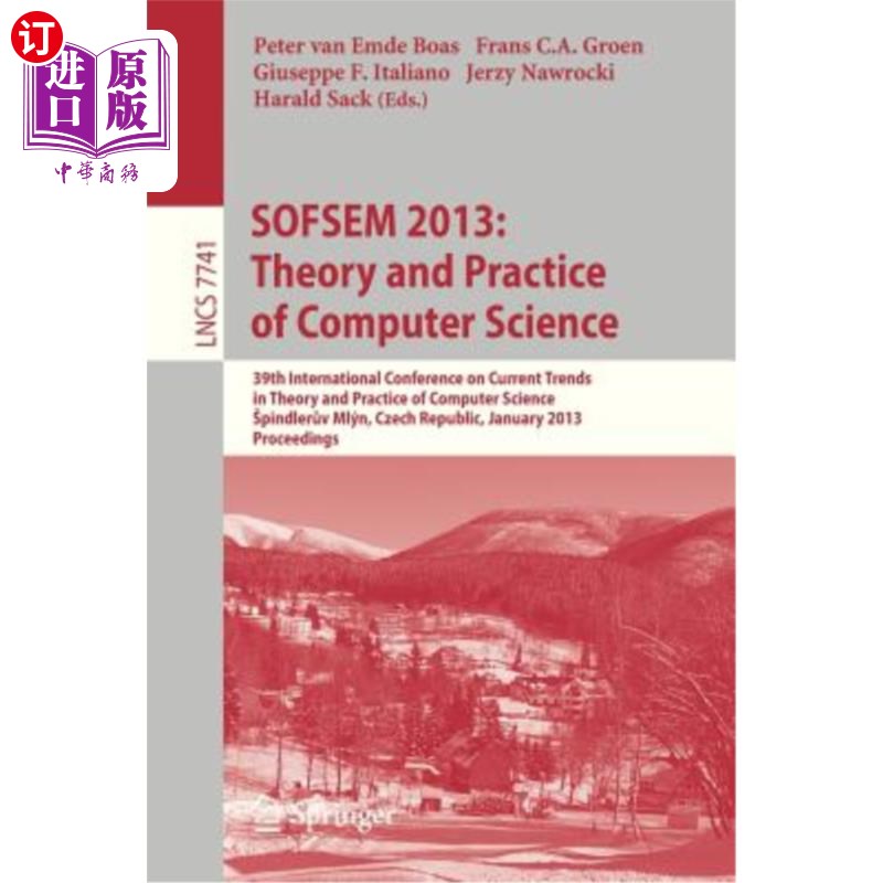 海外直订Sofsem 2013: Theory and Practice of Computer Science: 39th International Confere Sofsem 201