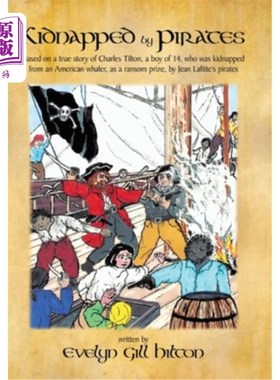 海外直订Kidnapped by Pirates: Based on the True Story of a Fourteen Year-Old Boy, Charle 被海盗绑架：根据一个十四岁