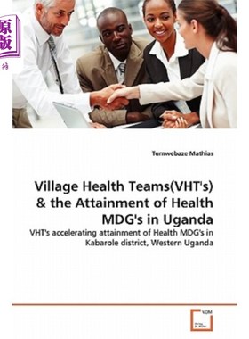 海外直订医药图书Village Health Teams(VHT's) & the Attainment of Health MDG's in Uganda 农村卫生队与乌干达实现卫生千