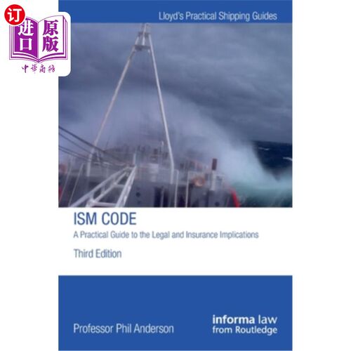 海外直订The Ism Code: A Practical Guide to the Legal and Insurance Implications: A Pract Ism代码:法律和保险影响的实