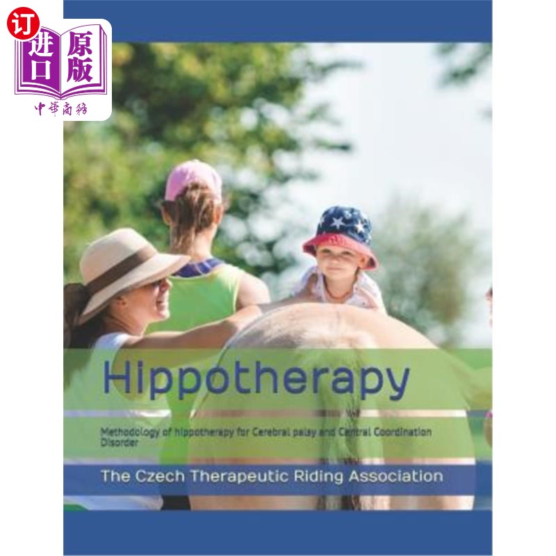 海外直订Hippotherapy: A Methodology of Hippotherapy for Cerebral Palsy and Central Coord 马鞭疗法:治疗脑瘫和中枢协