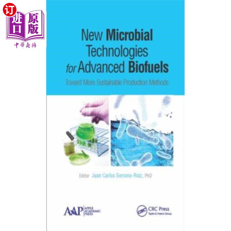 海外直订New Microbial Technologies for Advanced Biofuels: Toward More Sustainable Produc 先进生物燃料的微生物新技术