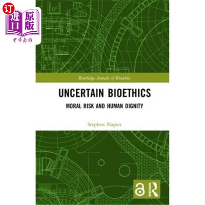 海外直订医药图书Uncertain Bioethics: Moral Risk and Human Dignity 不确定的生物伦理学:道德风险与人类尊严