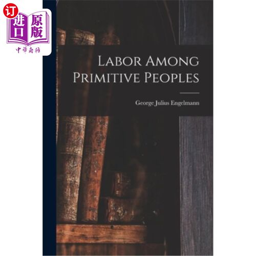 海外直订医药图书Labor Among Primitive Peoples 原始民族的劳动