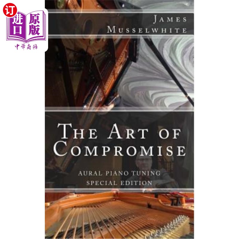 海外直订The Art of Compromise - Special Edition: Aural Piano Tuning 妥协的艺术-特别版:听觉钢琴调音