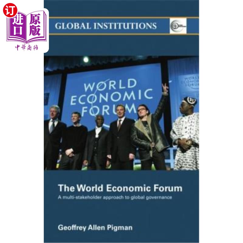 海外直订The World Economic Forum: A Multi-Stakeholder Approach to Global Governance 世界经济论坛:全球治理的多方利益