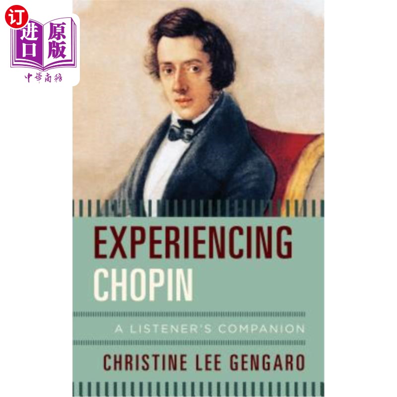 海外直订Experiencing Chopin: A Listener's Companion 体验肖邦:听众的伙伴