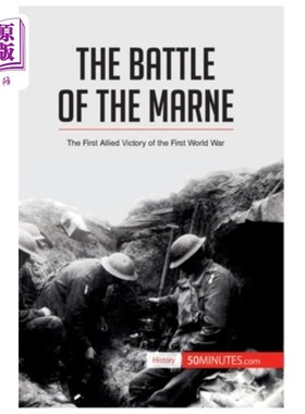 海外直订The Battle of the Marne: The First Allied Victory of the First World War 马恩河战役:一战盟军的胜利