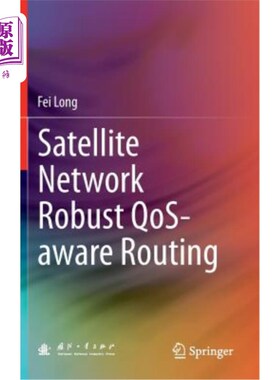 海外直订Satellite Network Robust Qos-Aware Routing 卫星鲁棒Qos感知路由