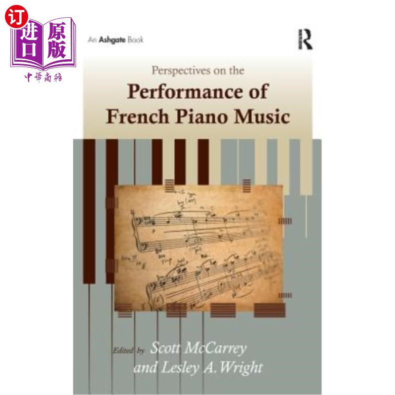 海外直订Perspectives on the Performance of French Piano Music. Edited by Scott McCarrey, 法国钢琴音乐表演透视