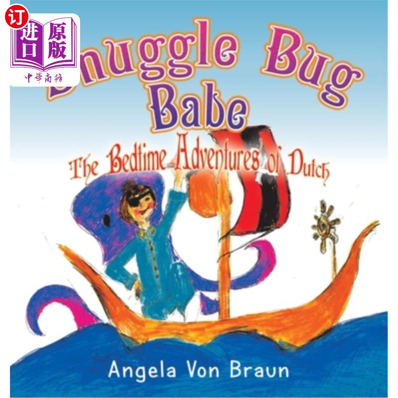 海外直订Snuggle Bug Babe: The Bedtime Adventures of Dutch 依偎虫宝贝：荷兰睡前冒险